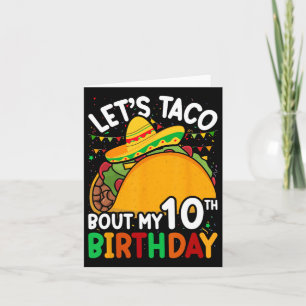 Cinco De Mayo Let's Taco Bout My 10th Birthday Tod Card