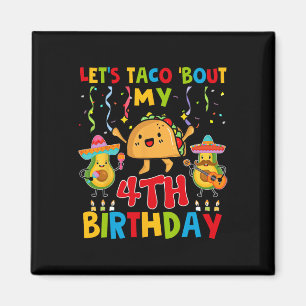 Cinco De Mayo Let's Taco Bout My 4th Birthday Todd Magnet