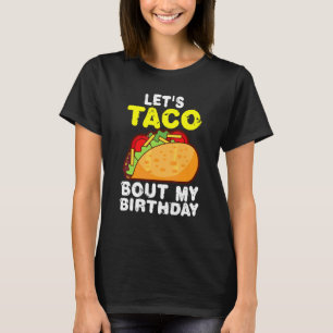 Cinco De Mayo Let's Taco Bout My Birthday T-Shirt