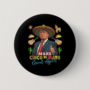 Cinco De Mayo Make Cinco De Mayo Great Again Donal 6 Cm Round Badge