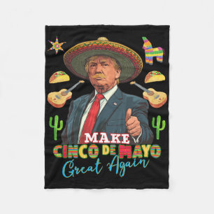 Cinco De Mayo Make Cinco De Mayo Great Again Donal Fleece Blanket