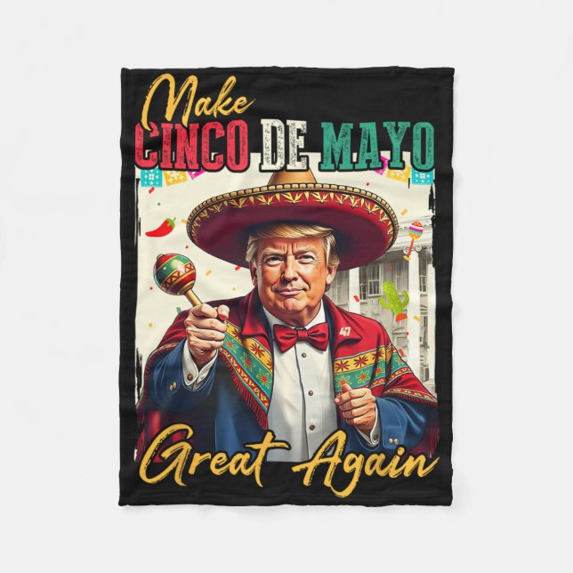 Cinco De Mayo Make Cinco De Mayo Great Again Donal Fleece Blanket (Front)