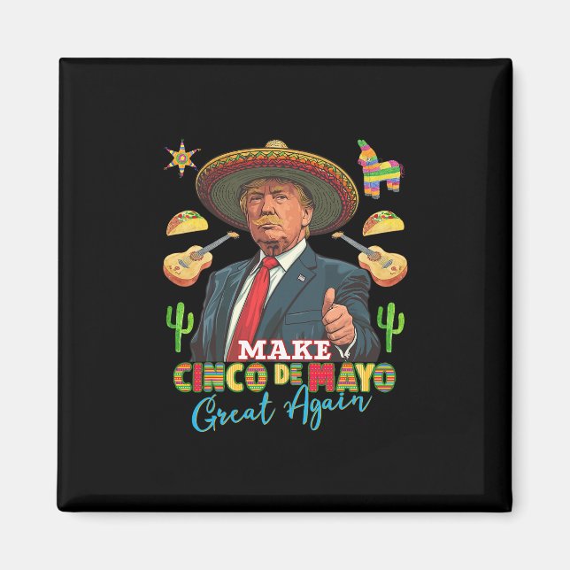 Cinco De Mayo Make Cinco De Mayo Great Again Donal Magnet (Front)