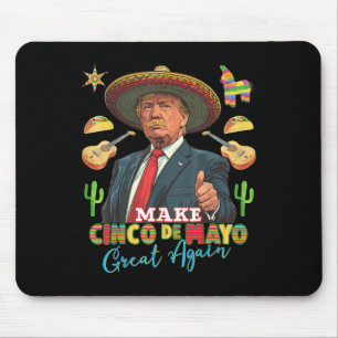 Cinco De Mayo Make Cinco De Mayo Great Again Mouse Pad