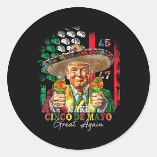 Cinco De Mayo Make Cinco De Mayo Great Again Trump Classic Round Sticker