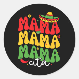 Cinco De Mayo Mamacita Mexican Mummy Mama Mum Funn Classic Round Sticker