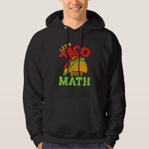 Cinco De Mayo Math Club  Let's Taco About Mathemat Hoodie