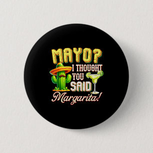 Cinco de mayo mayo thought said margarita cactusCi 6 Cm Round Badge