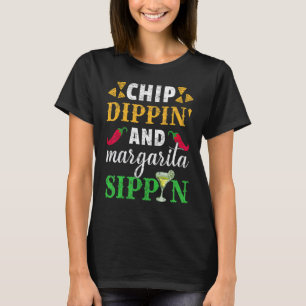 Cinco De Mayo Mexican Chip Dippin And Margarita T-Shirt