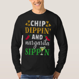 Cinco De Mayo Mexican Chip Dippin And Margarita T-Shirt