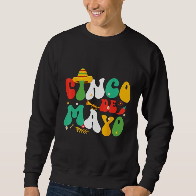 Cinco De Mayo Mexican Fiesta celebrate 5 De Mayo M Sweatshirt (Front)