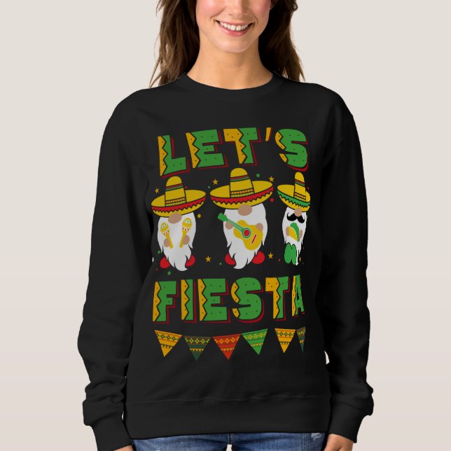 Cinco De Mayo Mexican Gnomes Lets Fiesta Sweatshirt (Front)