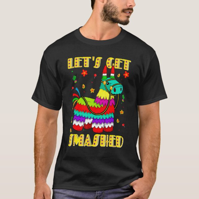 Cinco De Mayo Mexican Let's Get Smashed Pinata Sun T-Shirt (Front)