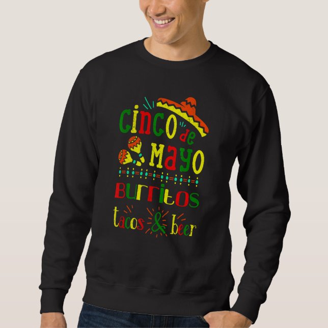Cinco De Mayo Mexican Sombrero Burritos Tacos And  Sweatshirt (Front)
