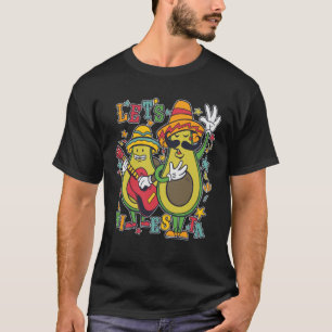 Cinco De Mayo Mexico Party Lets Fiesta  Avocado Da T-Shirt