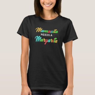 Cinco De Mayo Mum Quote Mamacita Needs A Margarita T-Shirt