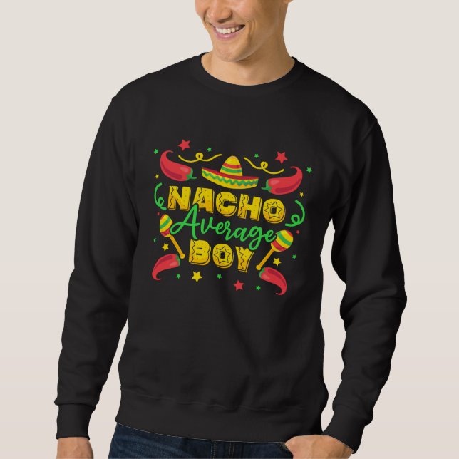 Cinco De Mayo Nacho Average Boy Sweatshirt (Front)