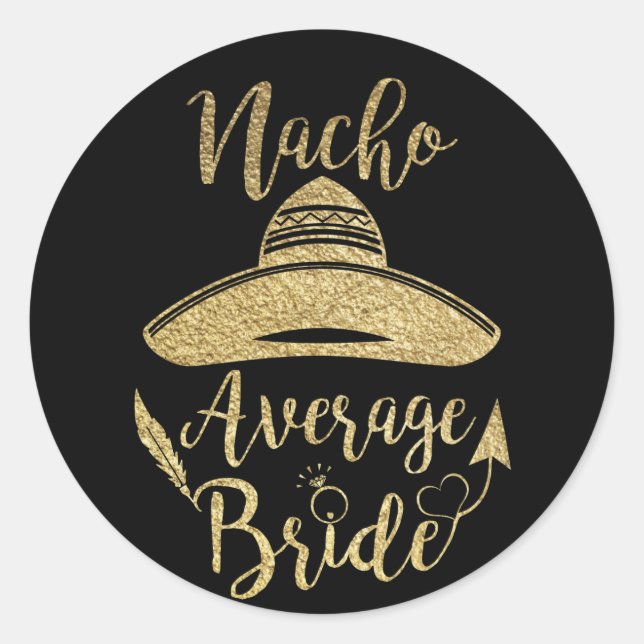 Cinco De Mayo Nacho Average Bride Classic Round Sticker (Front)
