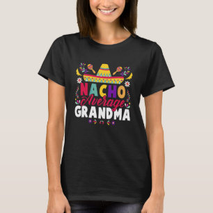 Cinco De Mayo Nacho Average Grandma Fiesta Mexican T-Shirt