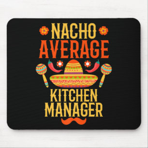 Cinco De Mayo Nacho Average Kitchen Manager Premiu Mouse Pad