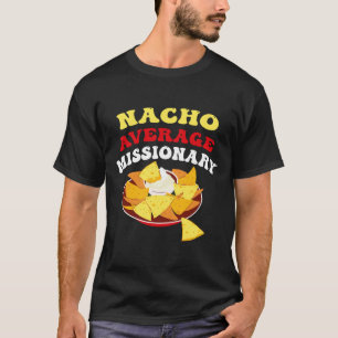 Cinco De Mayo Nacho Average Missionary Mex T-Shirt