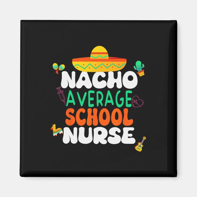 Cinco De Mayo Nacho Average School Nurse Fiesta  Magnet (Front)