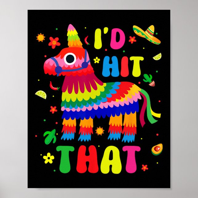 Cinco De Mayo Party I'd Hit That Pinatas Funny Mex Poster (Front)