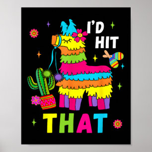 Cinco De Mayo Party I'd Hit That Pinatas Funny Mex Poster