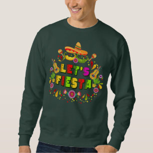 Cinco De Mayo Party Lets Fiesta Mexican  Sweatshirt