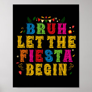 Cinco De Mayo Party Mexican Bruh Let The Fiesta Be Poster