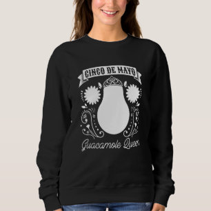 Cinco De Mayo Queen  Drinko Cinco De Mayo Guacamol Sweatshirt