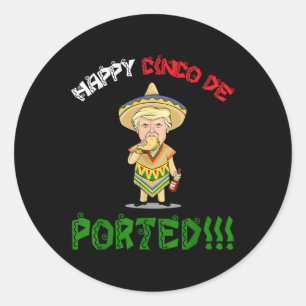 Cinco De Mayo Shirt Deported Funny Donald Trump Gi Classic Round Sticker