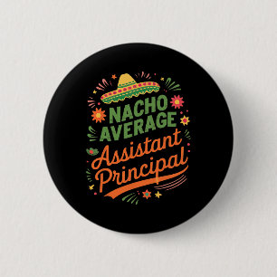 Cinco De Mayo Shirt Funny Nacho Average Istant Pri 6 Cm Round Badge