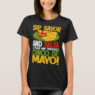 Cinco De Mayo Sip Savor And Salsa 5 De Mayo T-Shirt