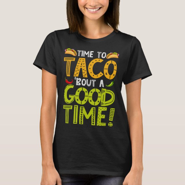 Cinco De Mayo Taco Bout A Good Time Fiesta 5 De Ma T-Shirt (Front)