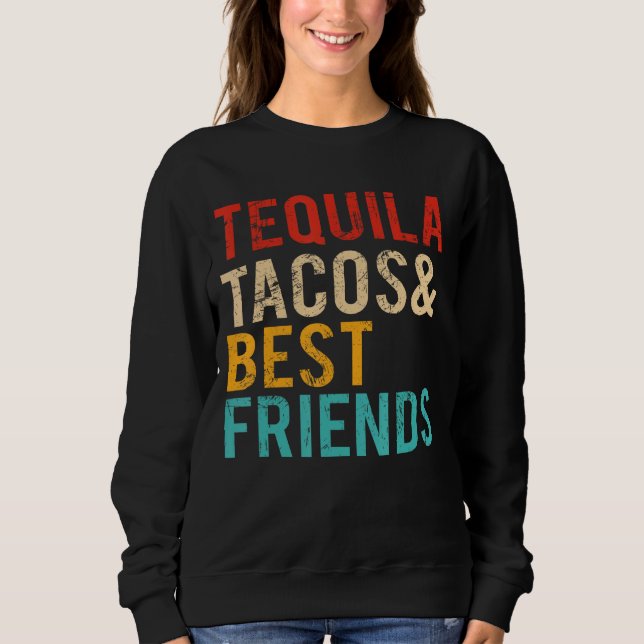 Cinco De Mayo Tequila Tacos Best Friends Drinking  Sweatshirt (Front)