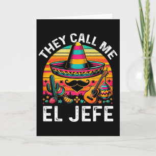 Cinco De Mayo They Call Me El Jefe Funny Mexican F Card