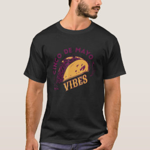 Cinco De Mayo Vibes Taco Cool Mexican Retro Vintag T-Shirt