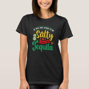Cinco De Mayo Vintage Mexican Be Salty Bring Tequi T-Shirt