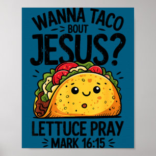 Cinco de mayo wanna taco bout jesus lettuce pray poster