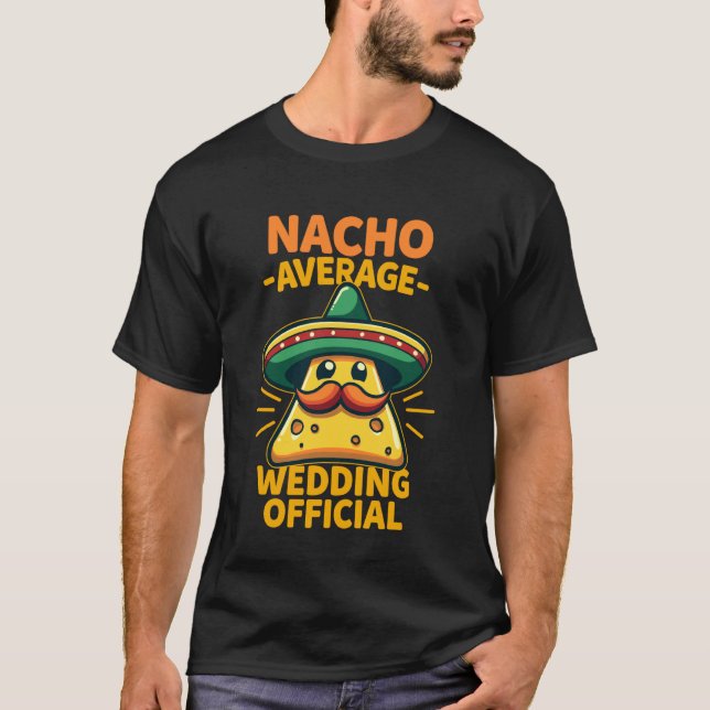 Cinco De Mayo Wedding Nacho Average Wedding Offici T-Shirt (Front)