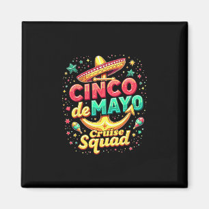 Cinco De Mayo's Cruise Squad Fiesta Family Trip Me Magnet