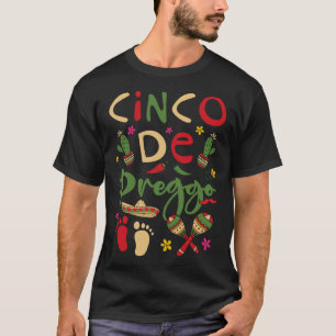 Cinco De Preggo Cinco De Mayo Pregnancy Mexican Ba T-Shirt
