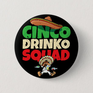 Cinco Drinko Squad Drinking Party Fiesta Funny Cin 6 Cm Round Badge