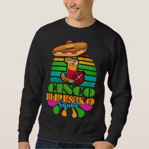 Cinco Drinko Squad Sweatshirt