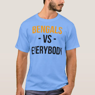 Cincy Bengals Vs Everybody T-Shirt