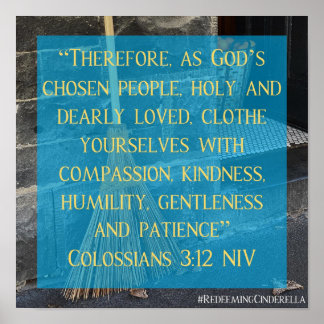 Cinderella Colossians 3:12 Poster