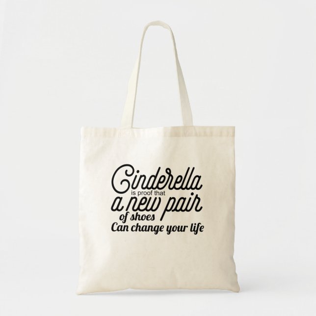 Cinderella Is Proof That A New Pair Of Shoes Can Tote Bag (Front)