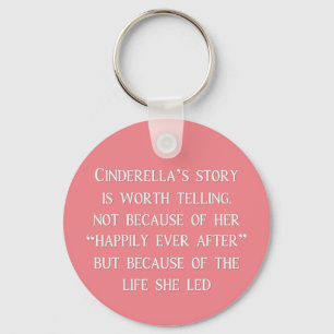 Cinderella Story Worth Telling Keychain