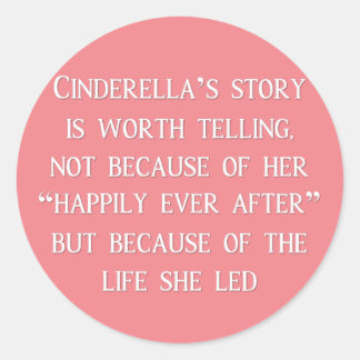 Cinderella Story Worth Telling Stickers